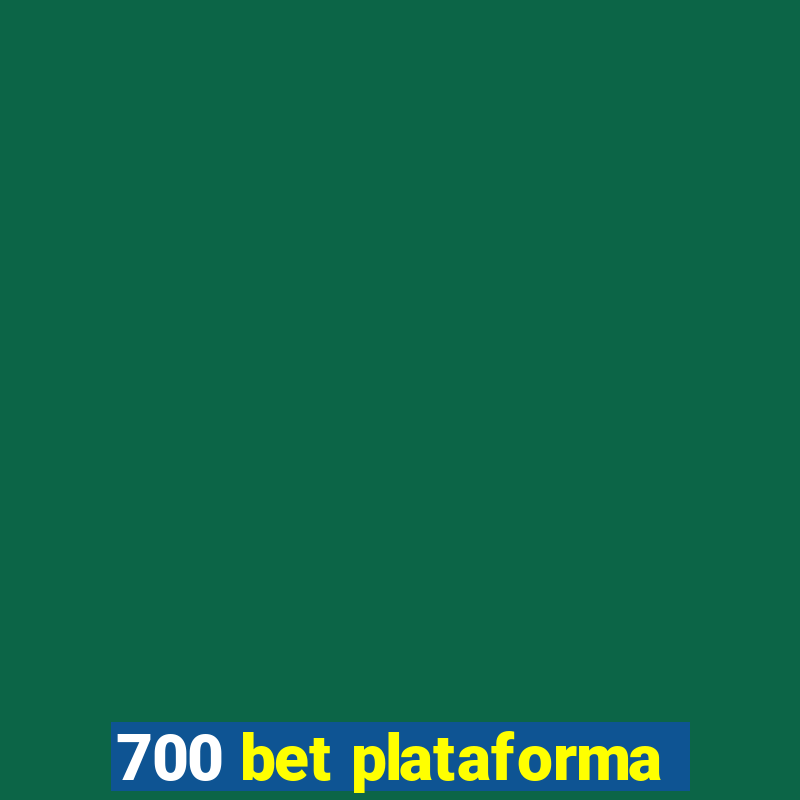 700 bet plataforma